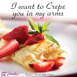 Frieda's Veggie Valentine: I want to Crepe you in my arms